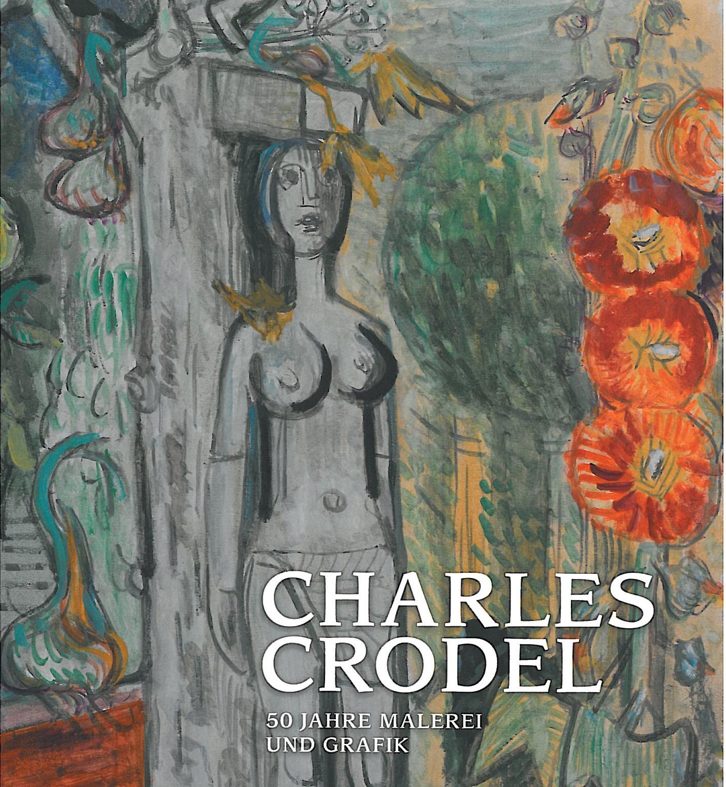 Charles Crodel, 50 Jahre Malerei und Grafik